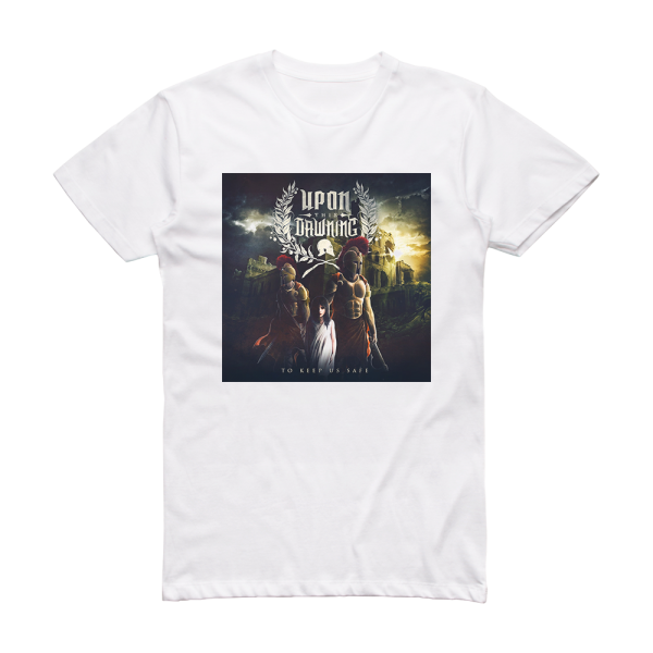 Upon This Dawning To Keep Us Safe Album Cover T-Shirt White