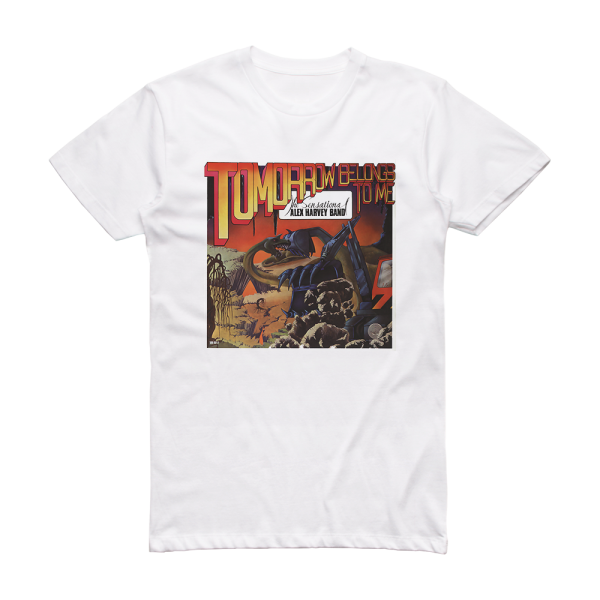 The Sensational Alex Harvey Band Tomorrow Belongs To Me Album Cover T-Shirt White