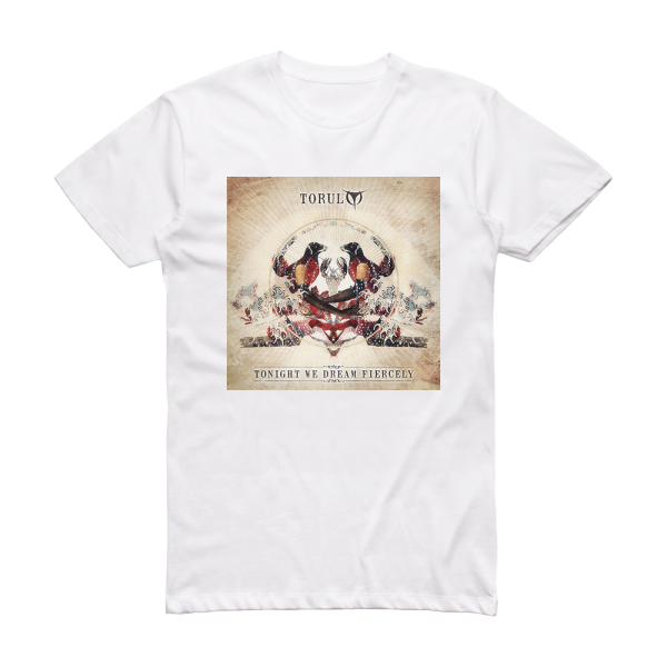 Torul Tonight We Dream Fiercely Album Cover T-Shirt White