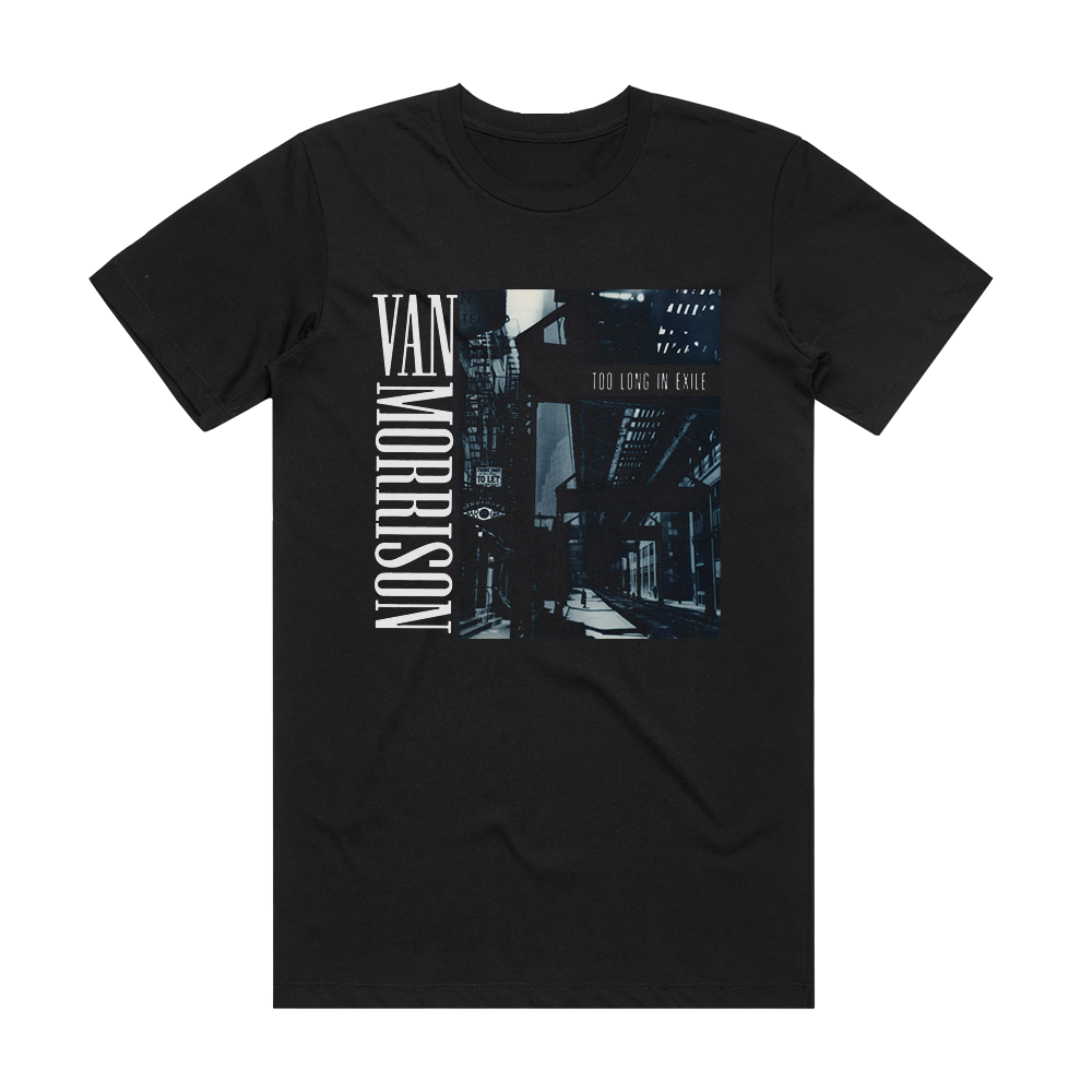 Van Morrison Too Long In Exile 1 Album Cover T-Shirt Black – ALBUM ...