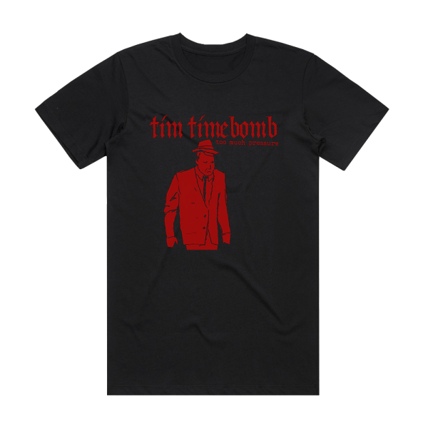 Tim Timebomb Too Much Pressure 2 Album Cover T-Shirt Black