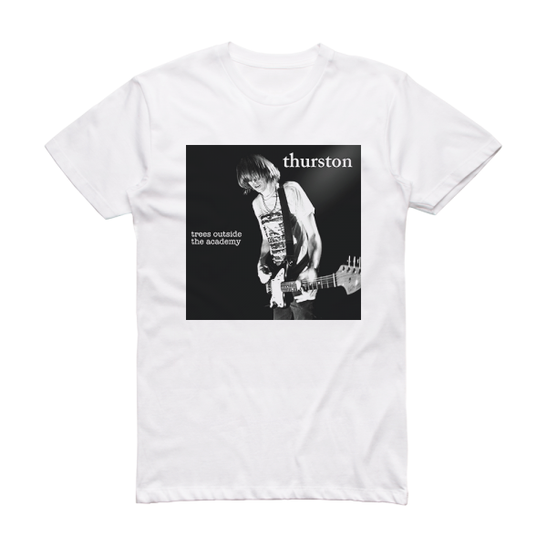 Thurston Moore Trees Outside The Academy Album Cover T-Shirt White