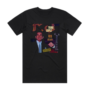 Trini Lopez Trini Lopez At Pjs Album Cover T-Shirt Black