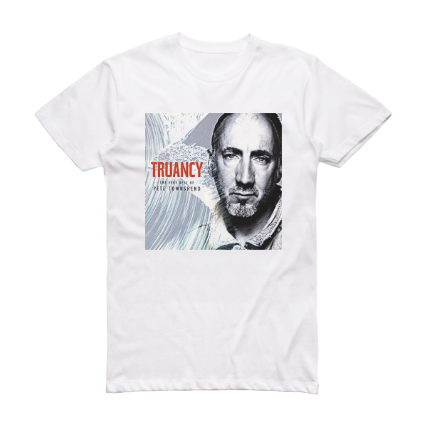 Pete Townshend Truancy The Very Best Of Pete Townshend Album Cover T-Shirt White