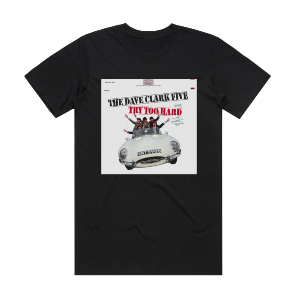 The Dave Clark Five Try Too Hard Album Cover T-Shirt Black