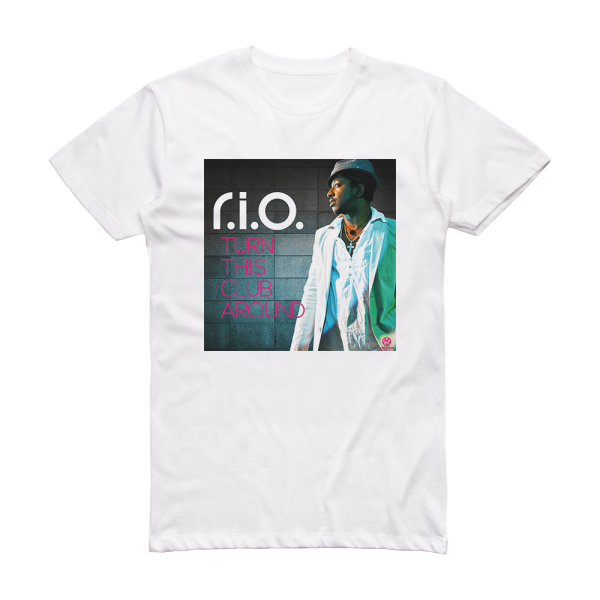 R I O Turn This Club Around Album Cover T-Shirt White