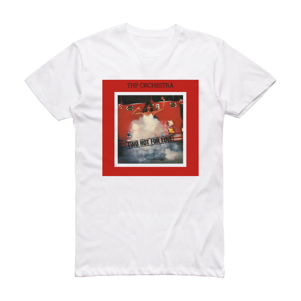 THP Orchestra Two Hot For Love Album Cover T-Shirt White