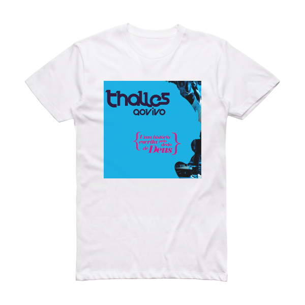 Thalles Uma Histria Escrita Pelo Dedo De Deus 1 Album Cover T-Shirt White