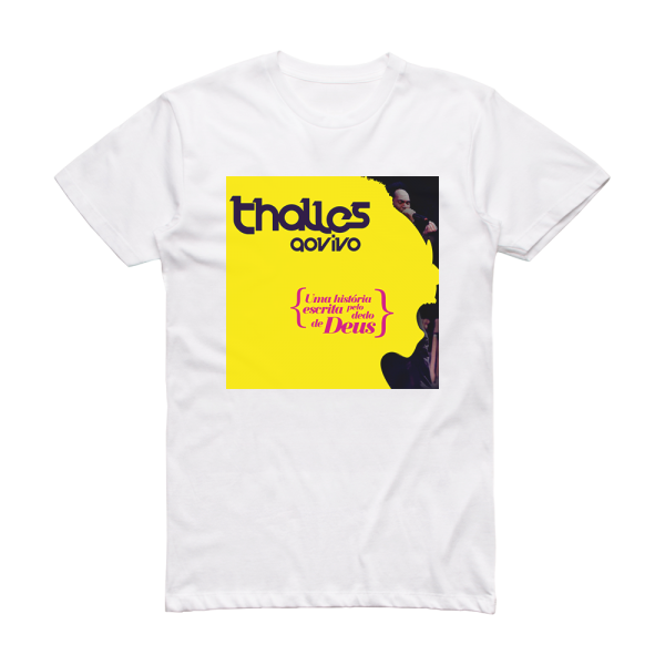 Thalles Uma Histria Escrita Pelo Dedo De Deus 2 Album Cover T-Shirt White