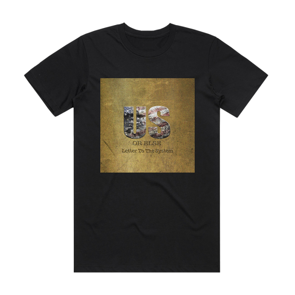T I Us Or Else Letter To The System Album Cover T-Shirt Black