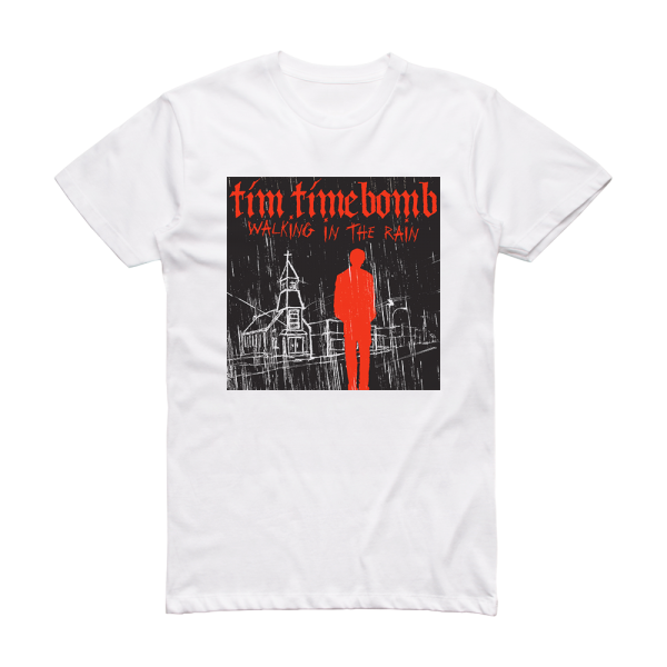 Tim Timebomb Walking In The Rain Album Cover T-Shirt White