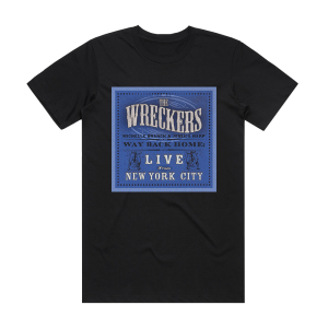The Wreckers Way Back Home Live From New York City Album Cover T-Shirt Black