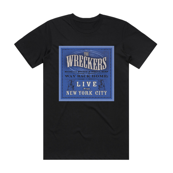 The Wreckers Way Back Home Live From New York City Album Cover T-Shirt Black