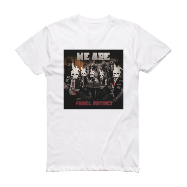 Primal instinct We Are Album Cover T-Shirt White