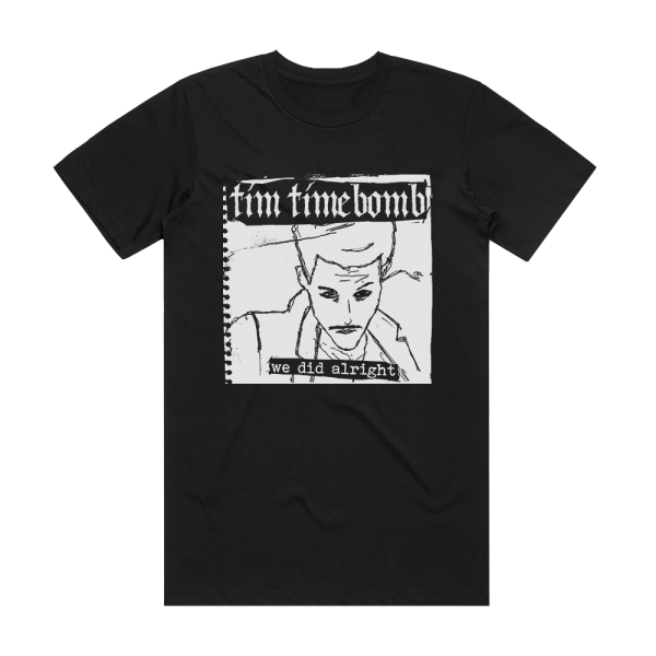 Tim Timebomb We Did Alright Album Cover T-Shirt Black