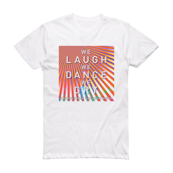 Rasmus Faber We Laugh We Dance We Cry 2 Album Cover T-Shirt White