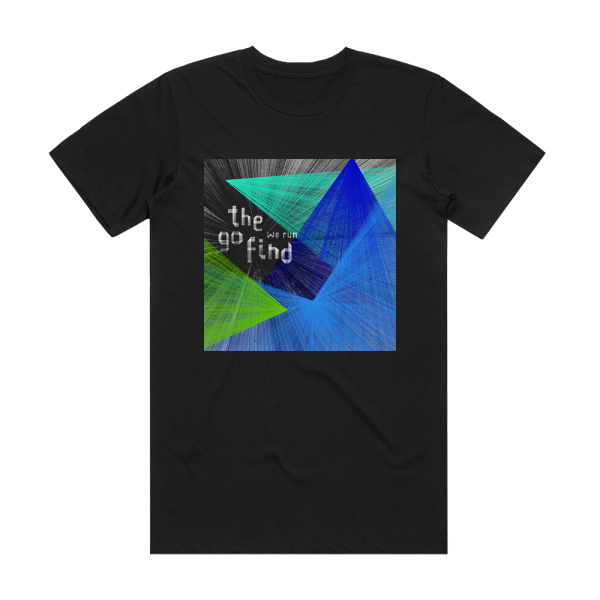 The Go Find We Run Album Cover T-Shirt Black