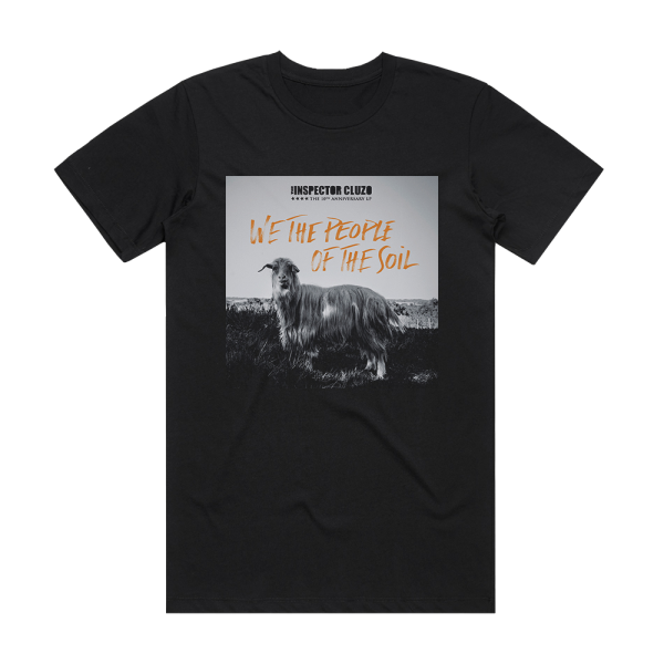 The Inspector Cluzo We The People Of The Soil Album Cover T-Shirt Black