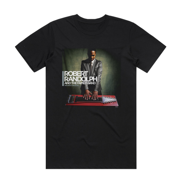 Robert Randolph and The Family Band We Walk This Road Album Cover T-Shirt Black