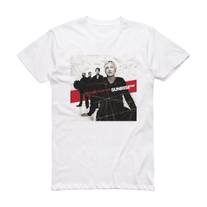 Sunrise Avenue Welcome To My Life Album Cover T-Shirt White