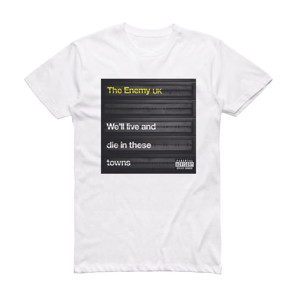 The Enemy Well Live And Die In These Towns Album Cover T-Shirt White