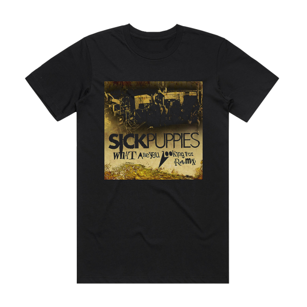 Sick Puppies What Are You Looking For Radio Mix Album Cover T-Shirt Black