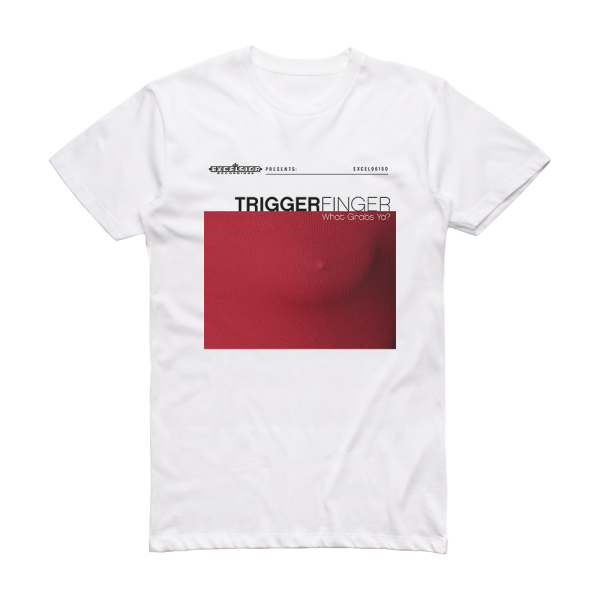 Triggerfinger What Grabs Ya Album Cover T-Shirt White