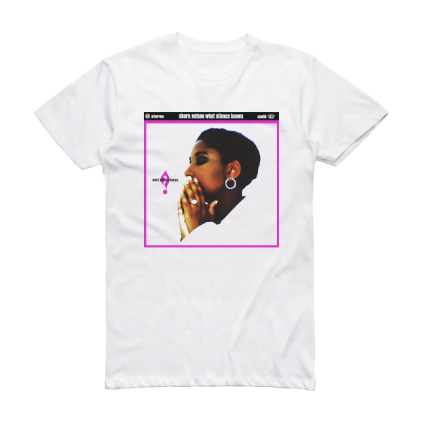 Shara Nelson What Silence Knows Album Cover T-Shirt White