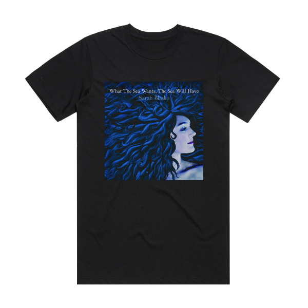 Sarah Blasko What The Sea Wants The Sea Will Have Album Cover T-Shirt Black