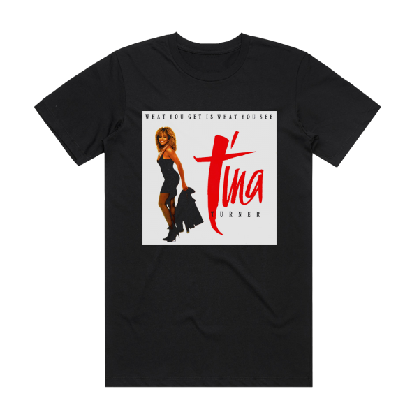 Tina Turner What You Get Is What You See Album Cover T-Shirt Black