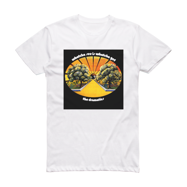 The Dramatics Whatcha See Is Whatcha Get Album Cover T-Shirt White