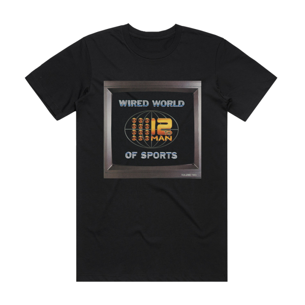 The 12th Man Wired World Of Sports Ii Album Cover T-Shirt Black