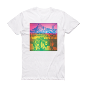 Tribes Wish To Scream Album Cover T-Shirt White