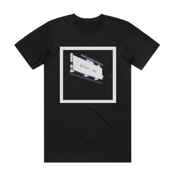 Rose Elinor Dougall Without Why 2 Album Cover T-Shirt Black