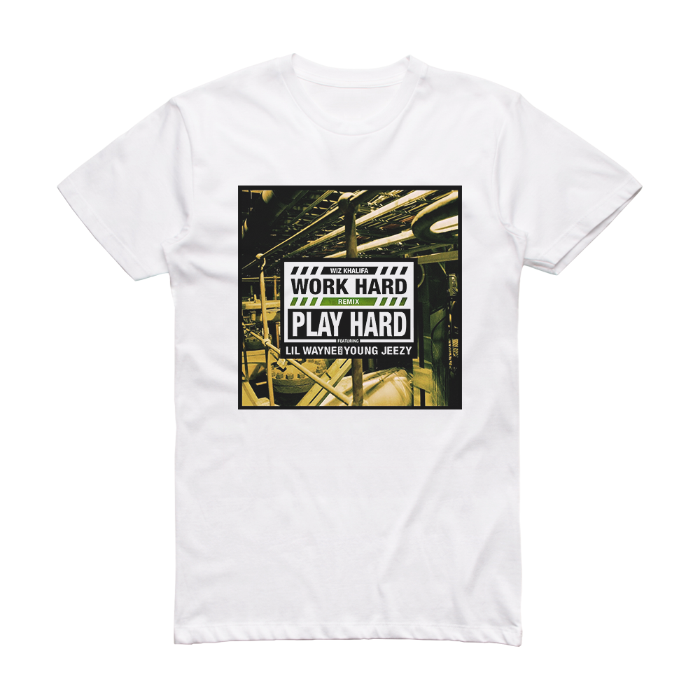 Wiz Khalifa Work Hard Play Hard Remix Album Cover T Shirt White Album Cover T Shirts 