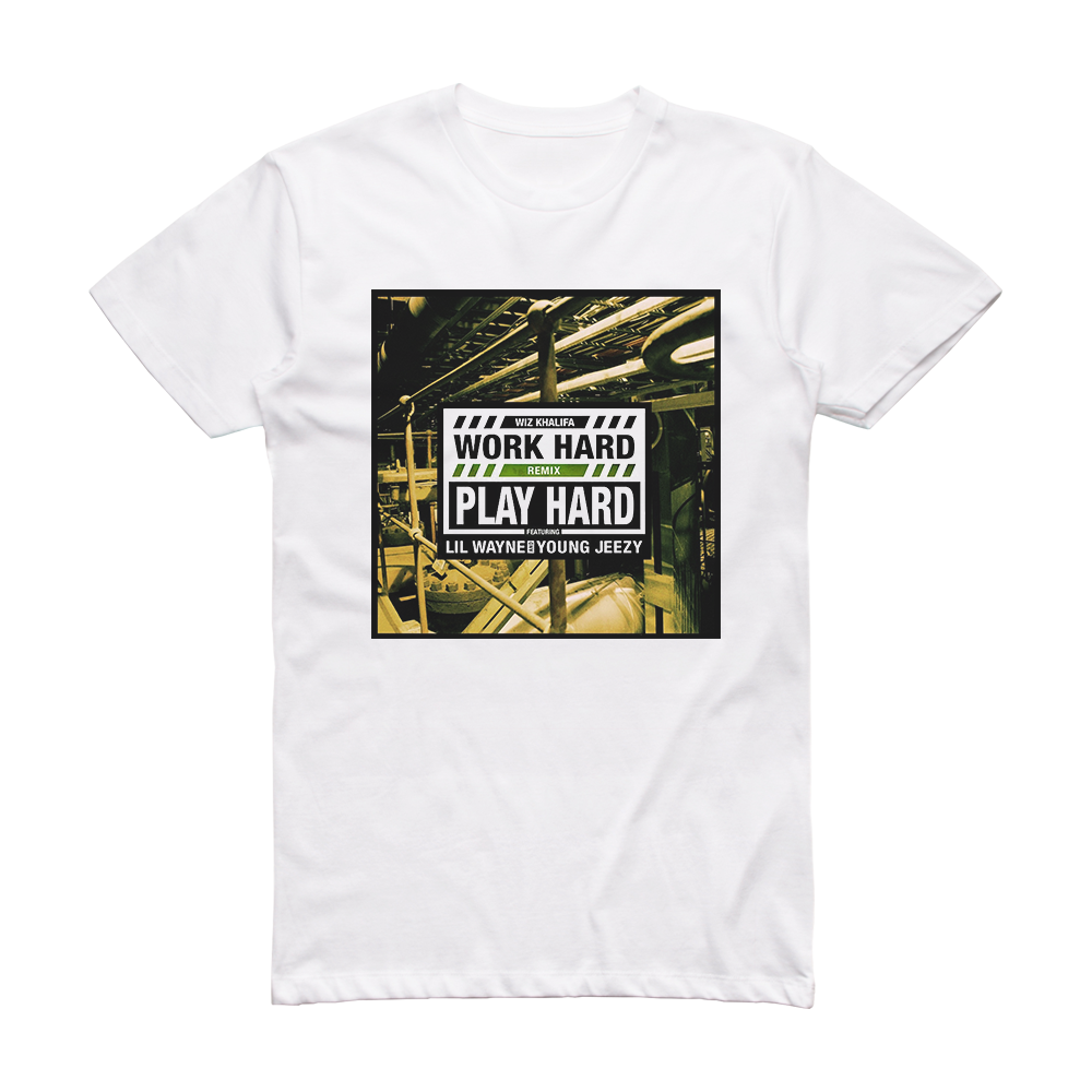 Wiz Khalifa Work Hard Play Hard Remix Album Cover T Shirt White Album Cover T Shirts 