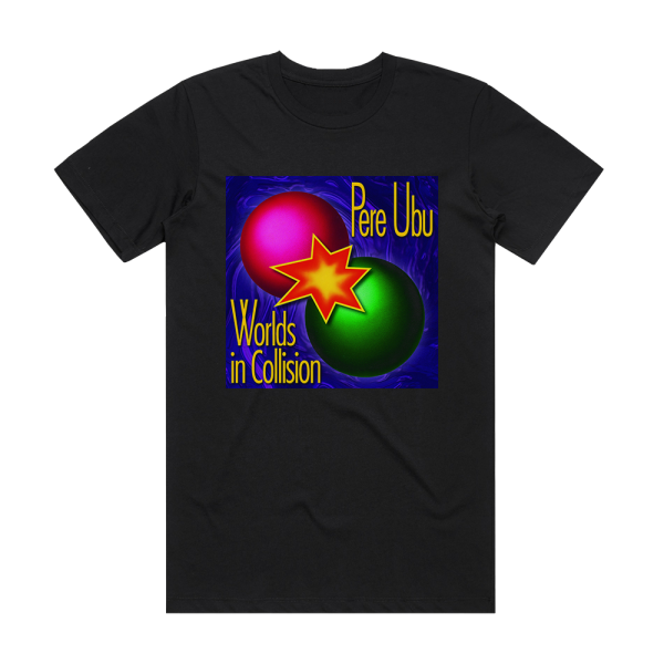 Pere Ubu Worlds In Collision Album Cover T-Shirt Black