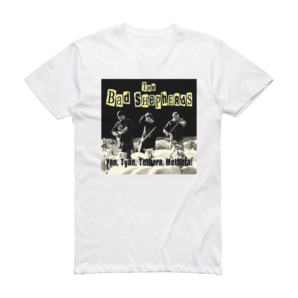 The Bad Shepherds Yan Tyan Tethera Methera Album Cover T-Shirt White
