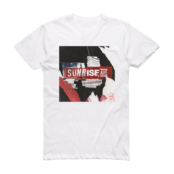 Sunrise Avenue You Can Never Be Ready Album Cover T-Shirt White