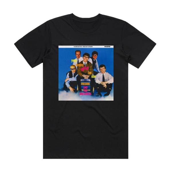 The Freddie & Dreamers You Were Mad For Me Album Cover T-Shirt Black