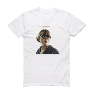 Sara Watkins Young In All The Wrong Ways Album Cover T-Shirt White
